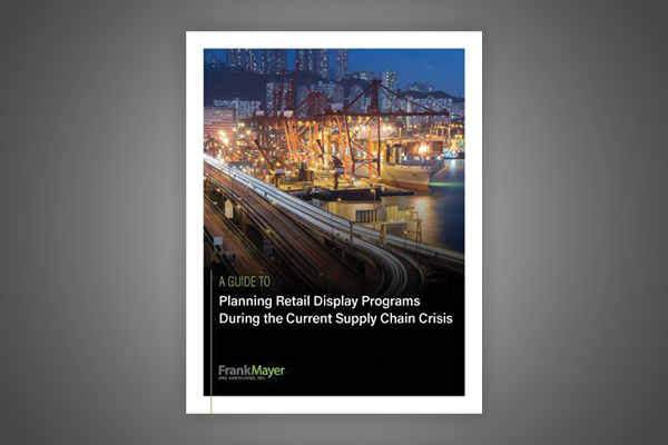 Planning Retail Display Programs During the Current Supply Chain Crisis